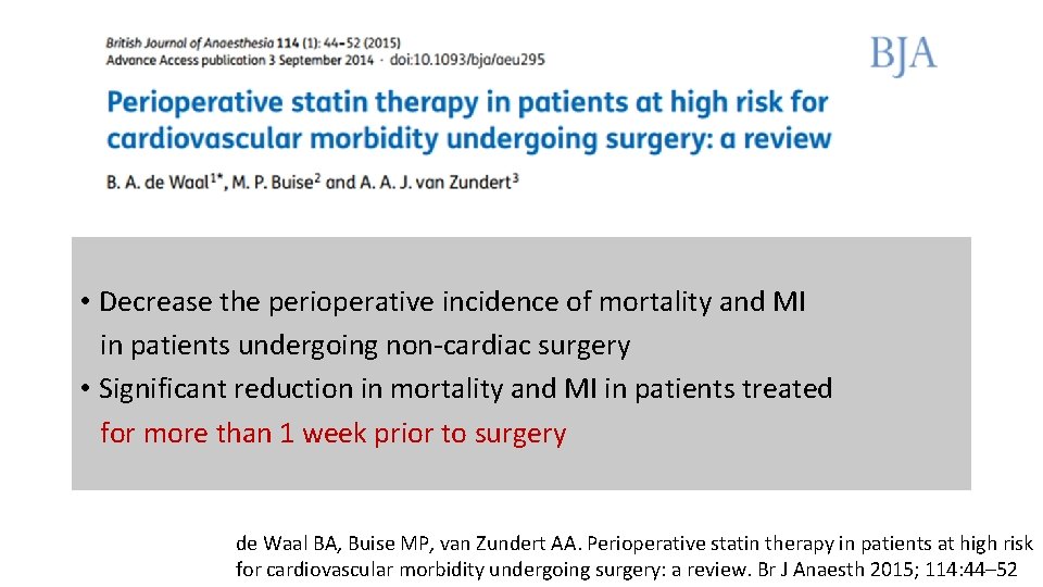  • Decrease the perioperative incidence of mortality and MI in patients undergoing non-cardiac