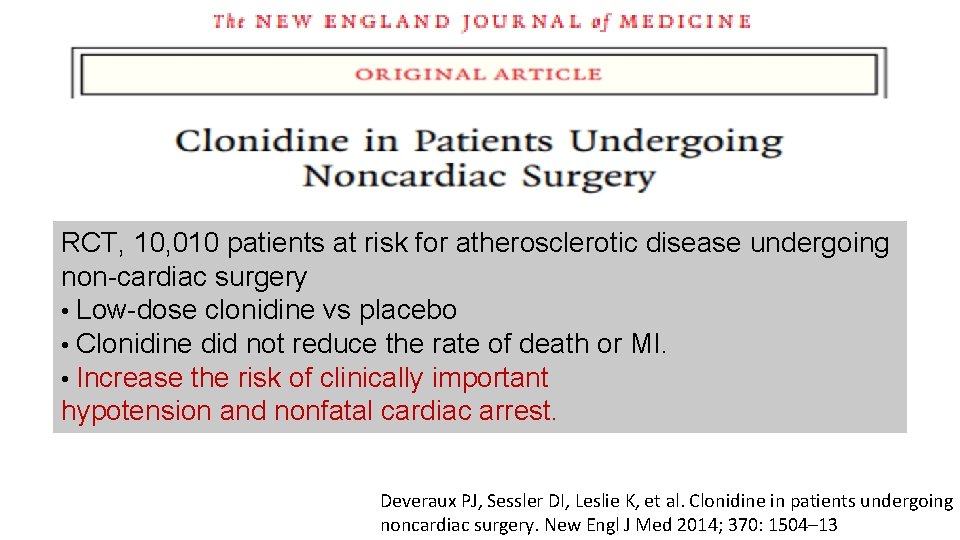 RCT, 10, 010 patients at risk for atherosclerotic disease undergoing non-cardiac surgery • Low-dose