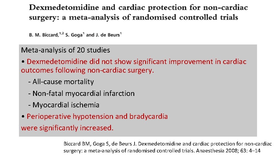 Meta-analysis of 20 studies • Dexmedetomidine did not show significant improvement in cardiac outcomes