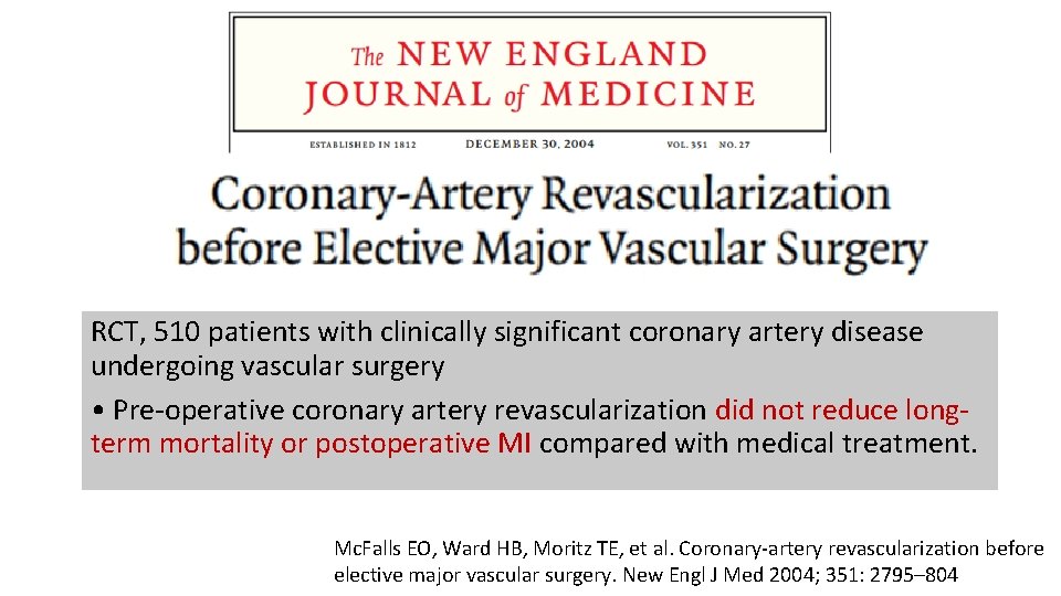 RCT, 510 patients with clinically significant coronary artery disease undergoing vascular surgery • Pre-operative