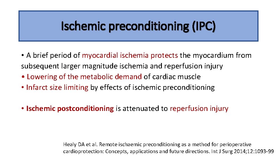 Ischemic preconditioning (IPC) • A brief period of myocardial ischemia protects the myocardium from