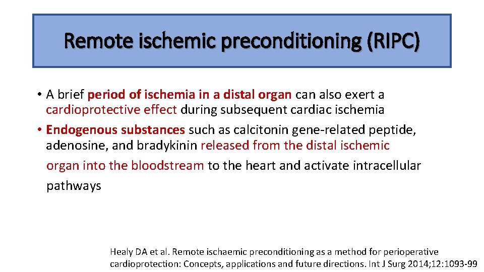 Remote ischemic preconditioning (RIPC) • A brief period of ischemia in a distal organ