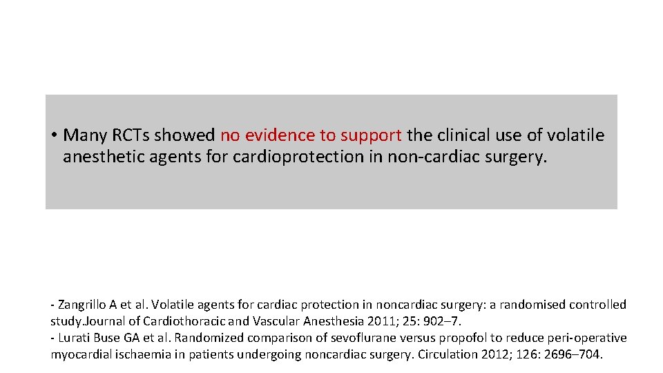  • Many RCTs showed no evidence to support the clinical use of volatile