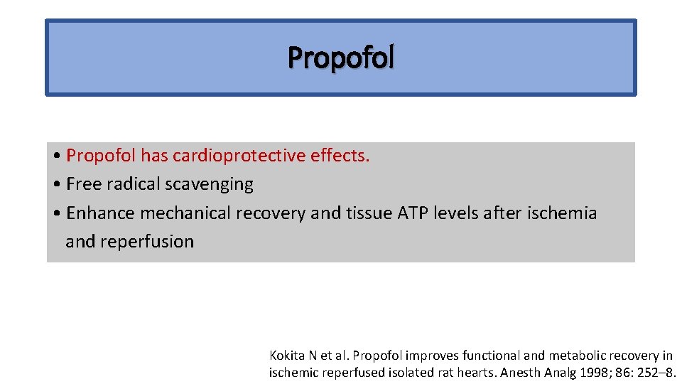 Propofol • Propofol has cardioprotective effects. • Free radical scavenging • Enhance mechanical recovery