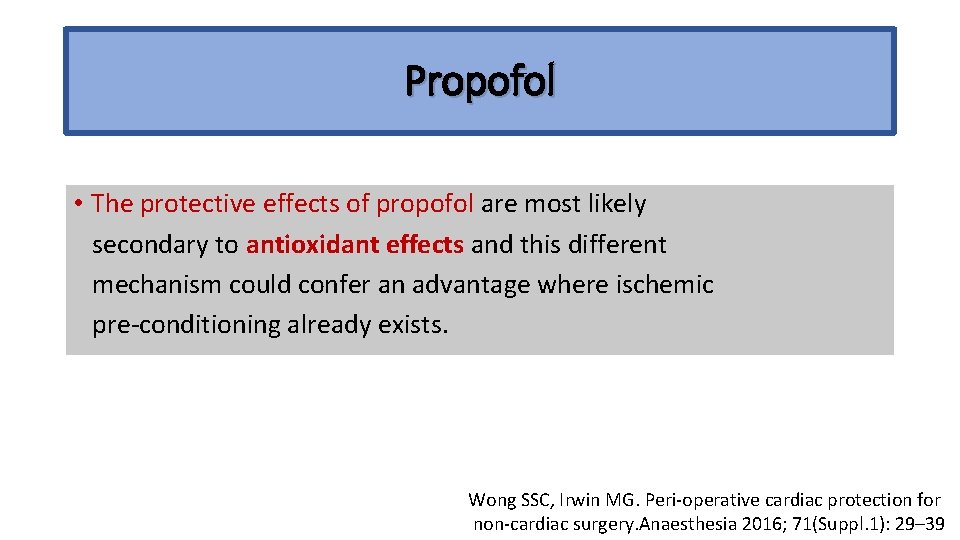 Propofol • The protective effects of propofol are most likely secondary to antioxidant effects