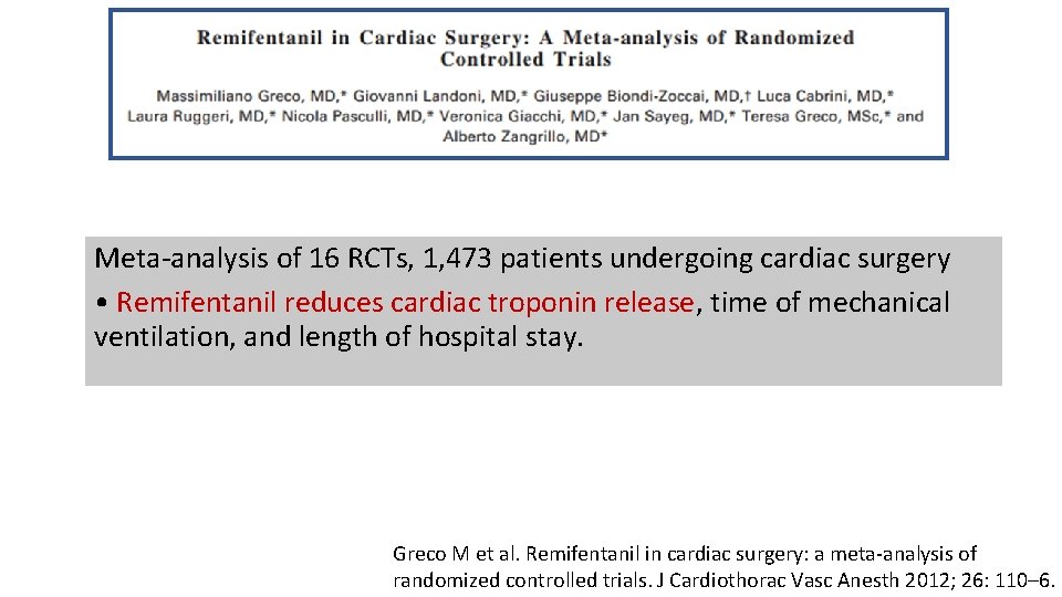 Meta-analysis of 16 RCTs, 1, 473 patients undergoing cardiac surgery • Remifentanil reduces cardiac
