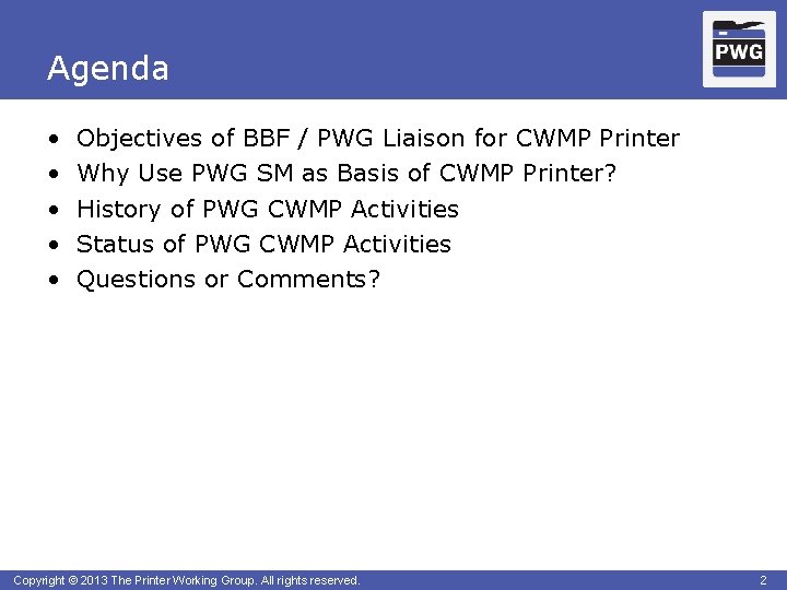 Agenda • • • Objectives of BBF / PWG Liaison for CWMP Printer Why
