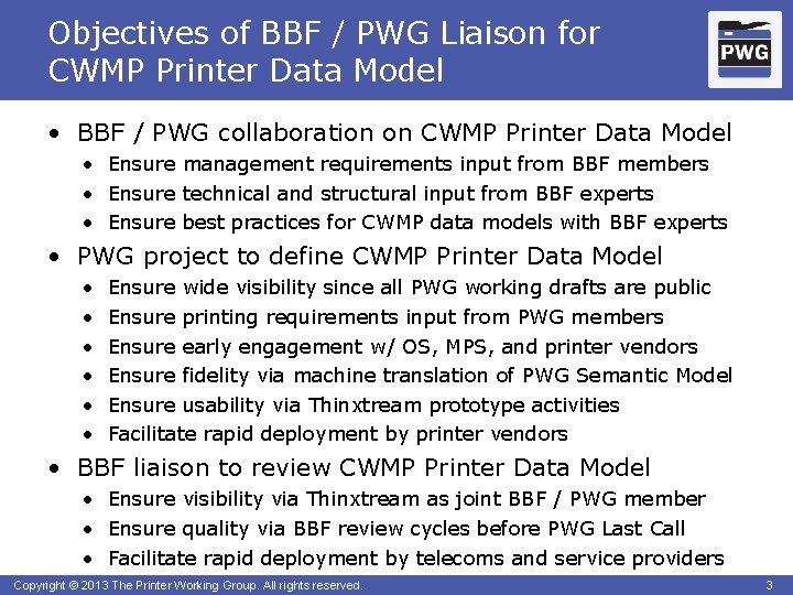 Objectives of BBF / PWG Liaison for CWMP Printer Data Model • BBF /
