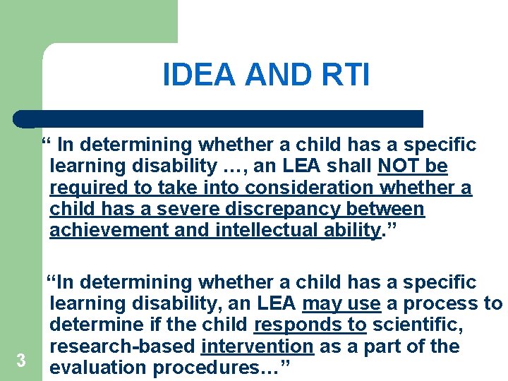 IDEA AND RTI “ In determining whether a child has a specific learning disability