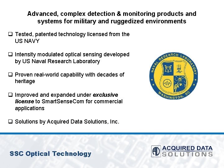 Advanced, complex detection & monitoring products and systems for military and ruggedized environments q