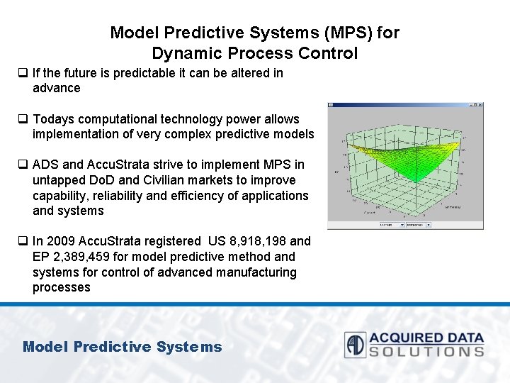 Model Predictive Systems (MPS) for Dynamic Process Control q If the future is predictable