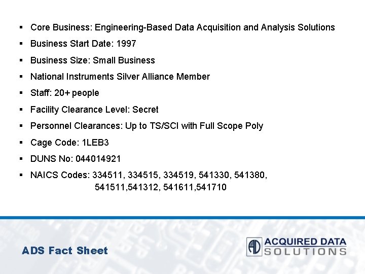 § Core Business: Engineering-Based Data Acquisition and Analysis Solutions § Business Start Date: 1997