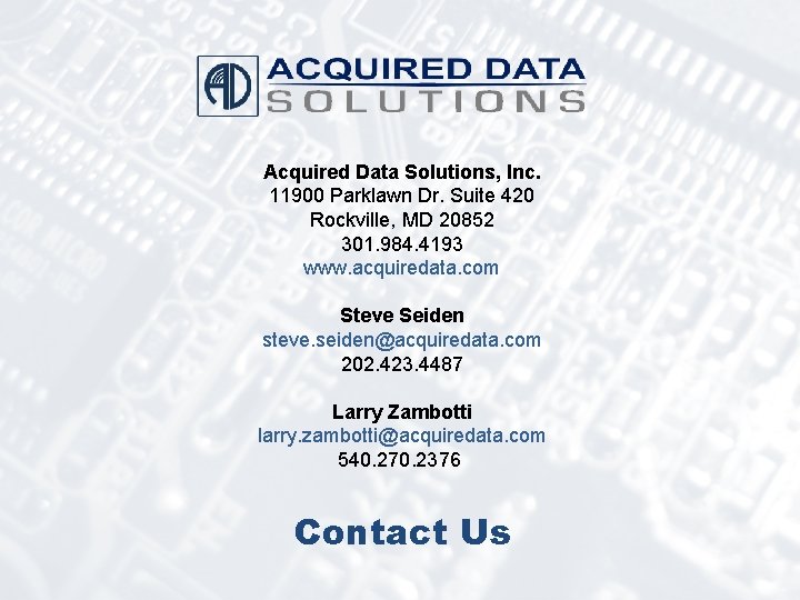 Acquired Data Solutions, Inc. 11900 Parklawn Dr. Suite 420 Rockville, MD 20852 301. 984.