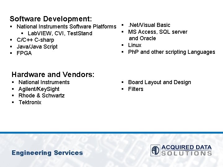 Software Development: § National Instruments Software Platforms § Lab. VIEW, CVI, Test. Stand §