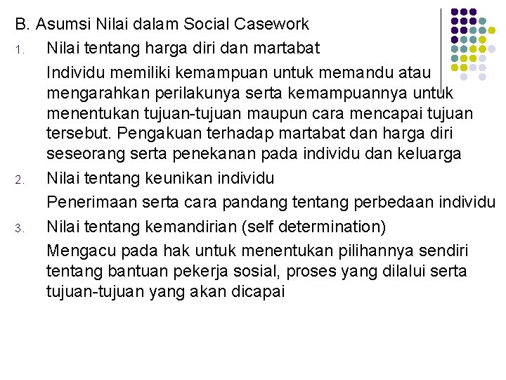 B. Asumsi Nilai dalam Social Casework 1. Nilai tentang harga diri dan martabat Individu
