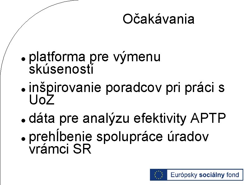 Očakávania platforma pre výmenu skúseností inšpirovanie poradcov pri práci s Uo. Z dáta pre