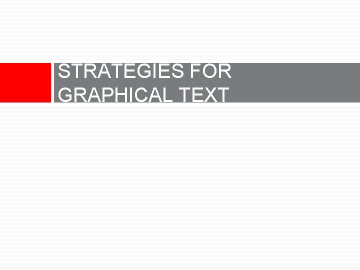 STRATEGIES FOR GRAPHICAL TEXT 