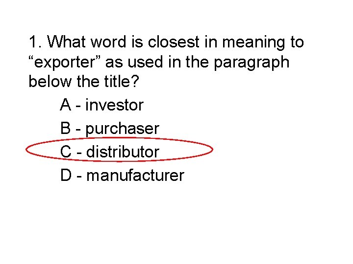 1. What word is closest in meaning to “exporter” as used in the paragraph