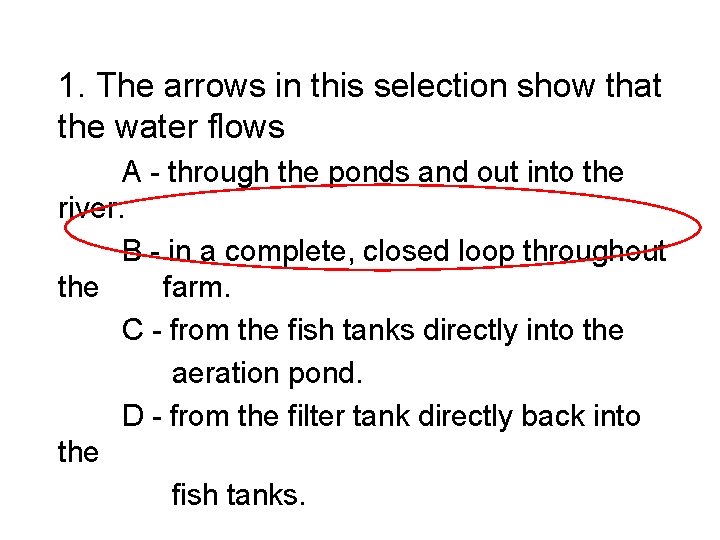 1. The arrows in this selection show that the water flows A - through