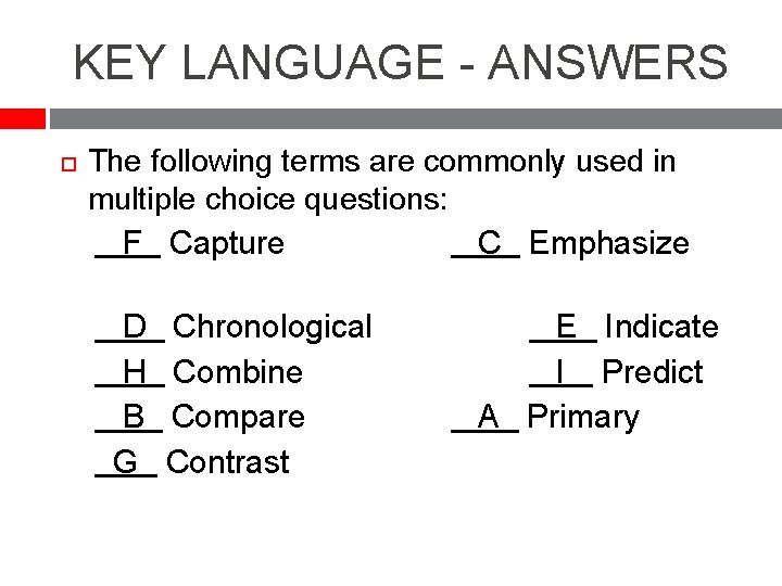 KEY LANGUAGE - ANSWERS The following terms are commonly used in multiple choice questions: