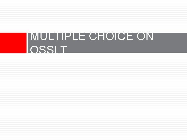 MULTIPLE CHOICE ON OSSLT 