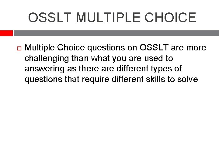 OSSLT MULTIPLE CHOICE Multiple Choice questions on OSSLT are more challenging than what you