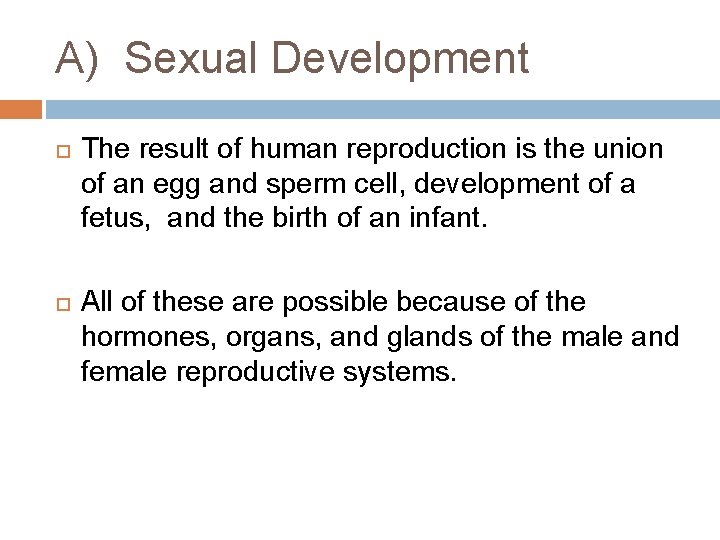 A) Sexual Development The result of human reproduction is the union of an egg