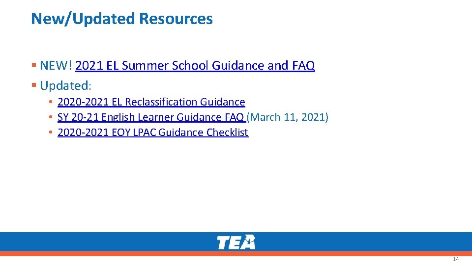 New/Updated Resources NEW! 2021 EL Summer School Guidance and FAQ Updated: • 2020 -2021