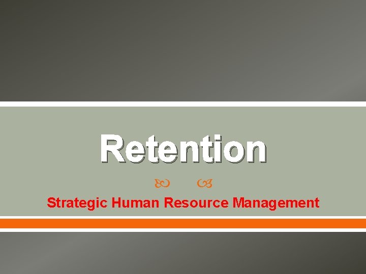 Retention Strategic Human Resource Management 