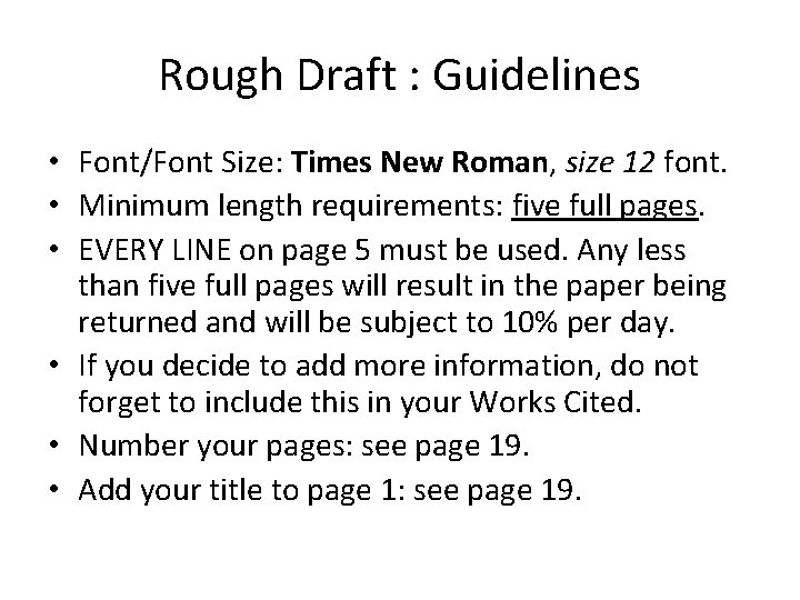 Rough Draft : Guidelines • Font/Font Size: Times New Roman, size 12 font. •