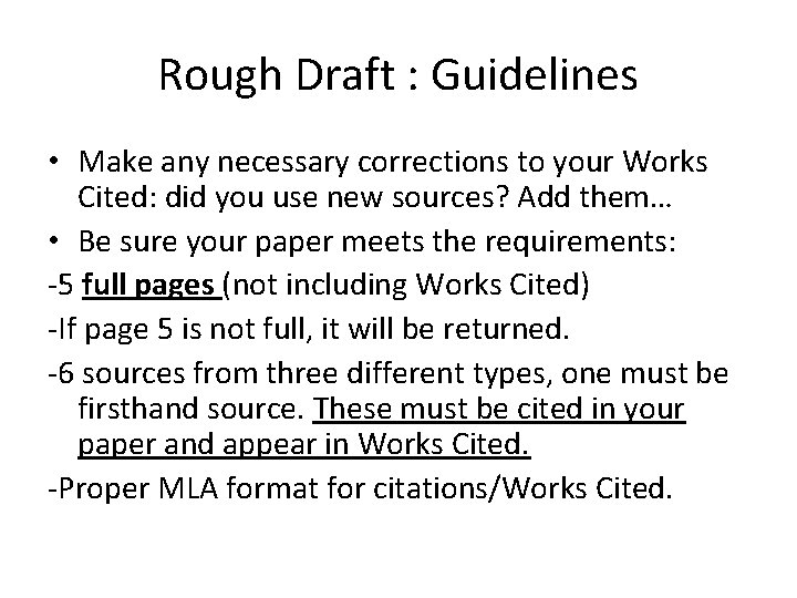 Rough Draft : Guidelines • Make any necessary corrections to your Works Cited: did