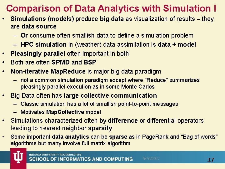 Comparison of Data Analytics with Simulation I • Simulations (models) produce big data as