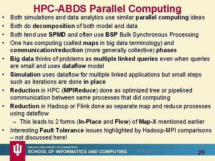  • • • HPC-ABDS Parallel Computing Both simulations and data analytics use similar