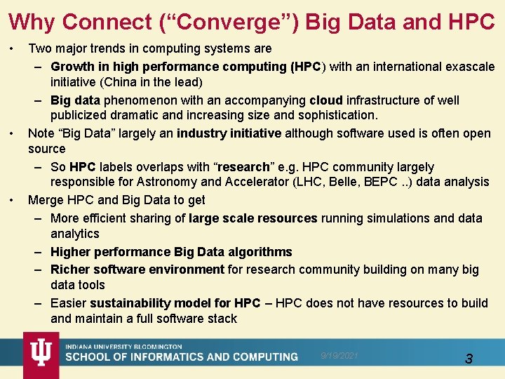 Why Connect (“Converge”) Big Data and HPC • • • Two major trends in