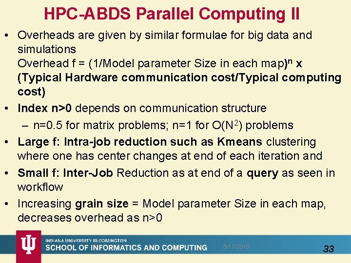 HPC-ABDS Parallel Computing II • Overheads are given by similar formulae for big data