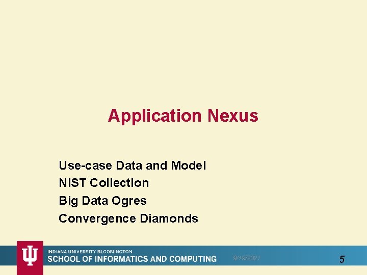 Application Nexus Use-case Data and Model NIST Collection Big Data Ogres Convergence Diamonds 9/19/2021