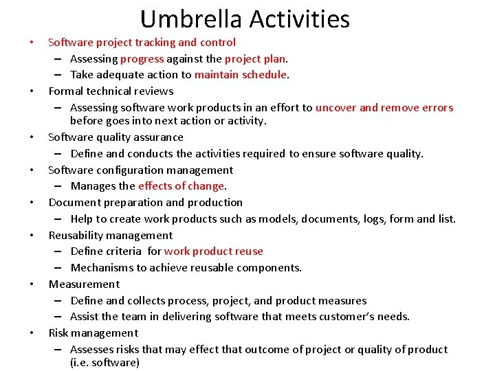  • • Umbrella Activities Software project tracking and control – Assessing progress against