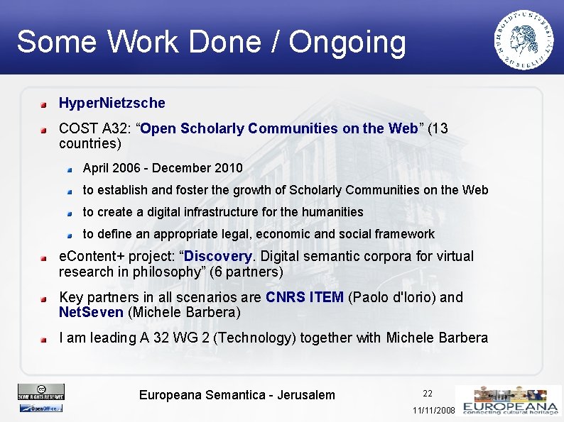 Some Work Done / Ongoing Hyper. Nietzsche COST A 32: “Open Scholarly Communities on