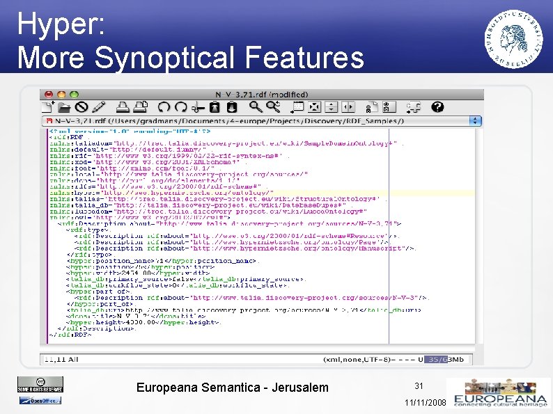 Hyper: More Synoptical Features Europeana Semantica - Jerusalem 31 11/11/2008 