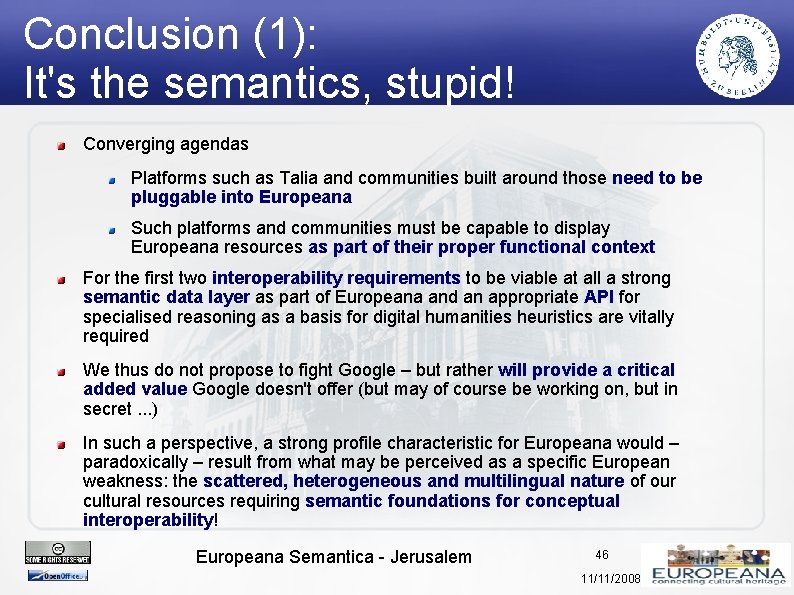 Conclusion (1): It's the semantics, stupid! Converging agendas Platforms such as Talia and communities