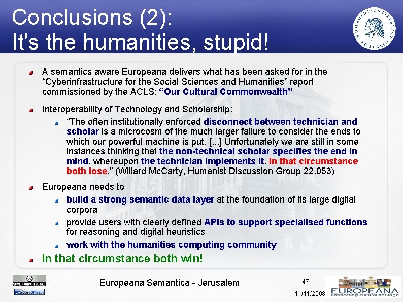 Conclusions (2): It's the humanities, stupid! A semantics aware Europeana delivers what has been