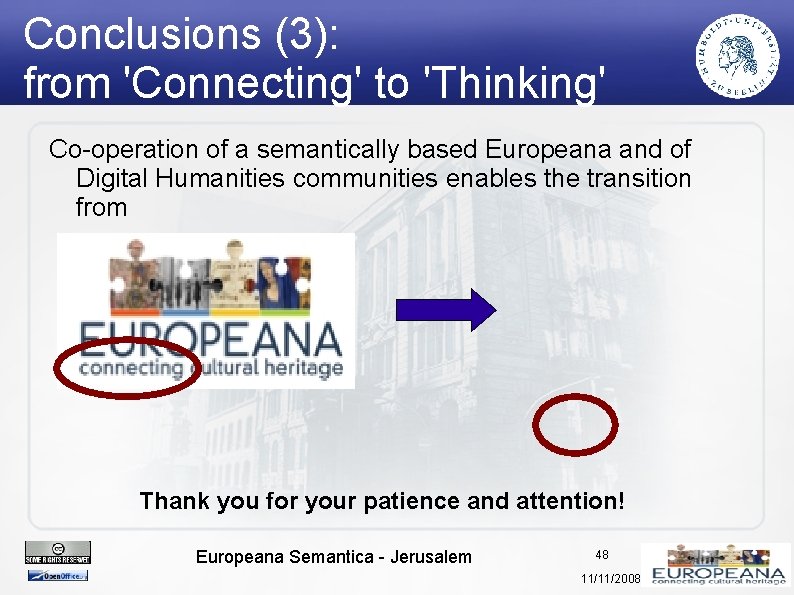 Conclusions (3): from 'Connecting' to 'Thinking' Co-operation of a semantically based Europeana and of