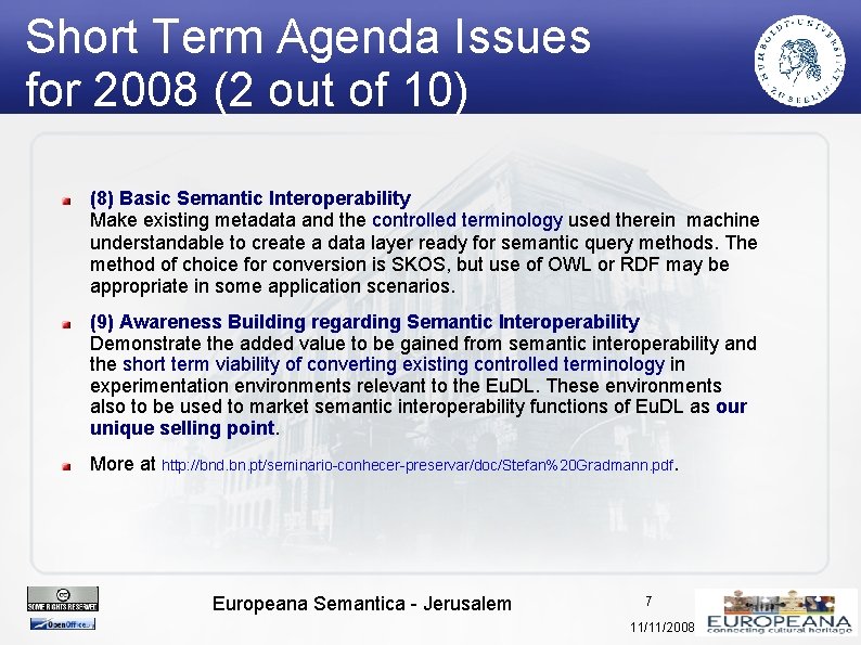 Short Term Agenda Issues for 2008 (2 out of 10) (8) Basic Semantic Interoperability