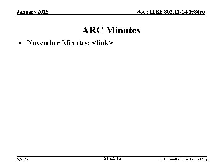 January 2015 doc. : IEEE 802. 11 -14/1584 r 0 ARC Minutes • November