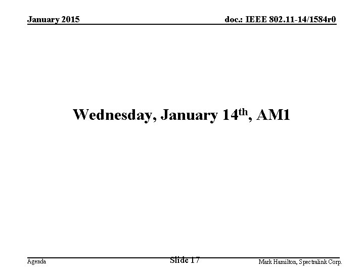 January 2015 doc. : IEEE 802. 11 -14/1584 r 0 Wednesday, January 14 th,