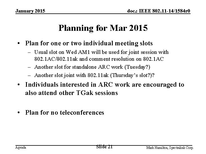 January 2015 doc. : IEEE 802. 11 -14/1584 r 0 Planning for Mar 2015 January 2015 doc. : IEEE 802. 11 -14/1584 r 0 Planning for Mar 2015
