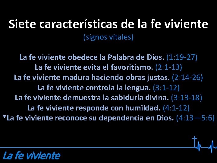 Siete características de la fe viviente (signos vitales) La fe viviente obedece la Palabra