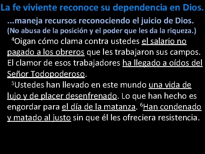 La fe viviente reconoce su dependencia en Dios. . maneja recursos reconociendo el juicio