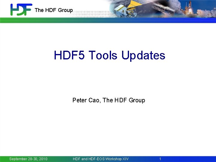 The HDF Group HDF 5 Tools Updates Peter Cao, The HDF Group September 28
