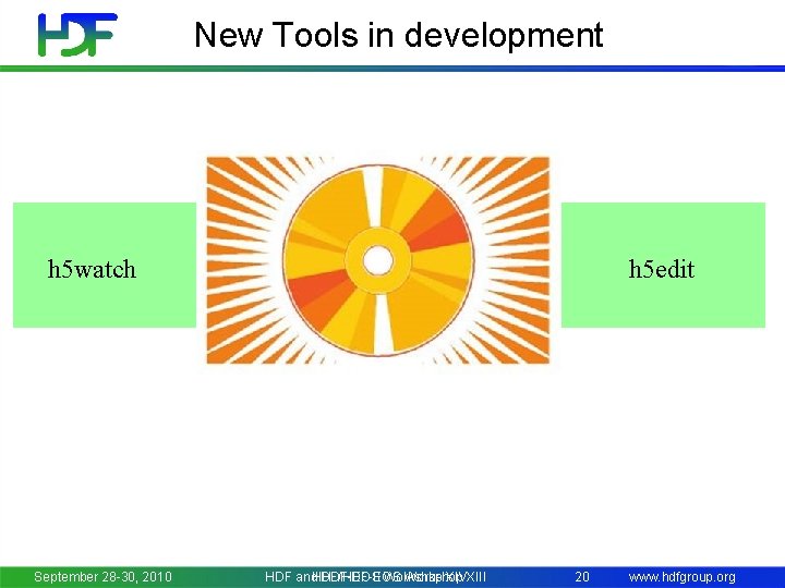 New Tools in development h 5 watch September 28 -30, 2010 h 5 edit